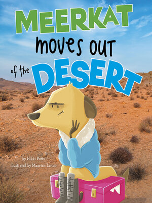 cover image of Meerkat Moves Out of the Desert